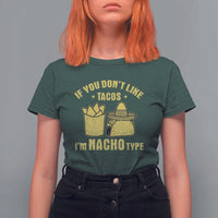 Funny If You Dont Like Tacos I'm Nacho Type T Shirt For Women Mexican Food - Wonder Print Shop