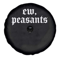 Ew Peasants Funny Medieval Renaissance Fair Spare Tire Cover