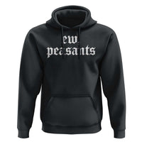 Ew Peasants Funny Medieval Renaissance Fair Hoodie