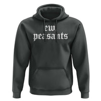 Ew Peasants Funny Medieval Renaissance Fair Hoodie