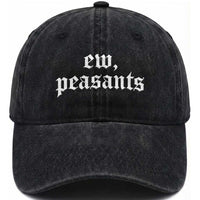Ew Peasants Funny Medieval Renaissance Fair Washed Cotton Baseball Cap