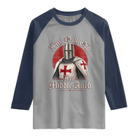 I Am Not Old I Am Middle Aged Funny Templar Knight Raglan Shirt Medieval Ren Fair Humor