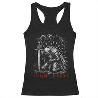Tummy Hurts Funny Medieval Knight Dark Fantasy Humor Racerback Tank Top