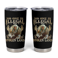Native American Tumbler Cup No One Is Illegal On Stolen Land Eagle Tribe - Wonder Print Shop