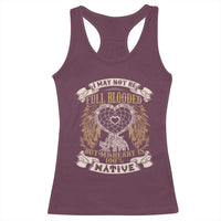 Native American Racerback Tank Top I May Not Be Full Blooded But My Heart Is 100% Native Dreamcatcher - Wonder Print Shop