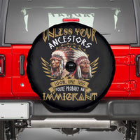 Native American Spare Tire Cover Unless Your Ancestors Look Like This You're Probably An Immigrant - Wonder Print Shop