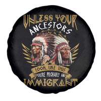 Native American Spare Tire Cover Unless Your Ancestors Look Like This You're Probably An Immigrant - Wonder Print Shop