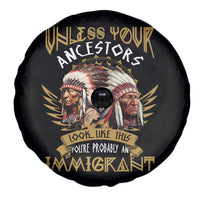Native American Spare Tire Cover Unless Your Ancestors Look Like This You're Probably An Immigrant - Wonder Print Shop