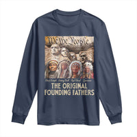 Native American Long Sleeve Shirt The Original Founding Fathers We The People Indian Tribe Chief - Wonder Print Shop