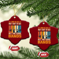 Funny I May Be Old But I Got To See All The Cool Bands Ceramic Ornament Guitar - Wonder Print Shop