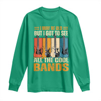 Funny I May Be Old But I Got To See All The Cool Bands Long Sleeve Shirt Guitar - Wonder Print Shop