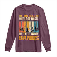 Funny I May Be Old But I Got To See All The Cool Bands Long Sleeve Shirt Guitar - Wonder Print Shop