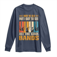 Funny I May Be Old But I Got To See All The Cool Bands Long Sleeve Shirt Guitar - Wonder Print Shop