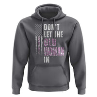 Funny Dont Let The Old Woman In Hoodie Vintage Pink Camo American Flag - Wonder Print Shop