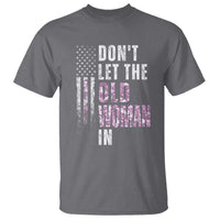 Funny Dont Let The Old Woman In T Shirt Vintage Pink Camo American Flag - Wonder Print Shop