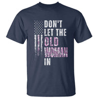 Funny Dont Let The Old Woman In T Shirt Vintage Pink Camo American Flag - Wonder Print Shop