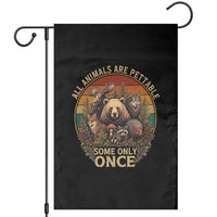All Animals Are Pettable Some Only Once Garden Flag Retro Wild Animals