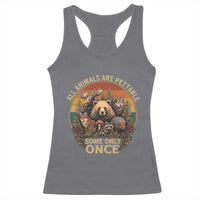 All Animals Are Pettable Some Only Once Racerback Tank Top Retro Wild Animals