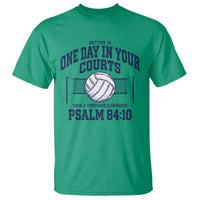 Funny Volleyball Christian T Shirt Better Is One Day In Your Courts Than A Thousand Elsewhere