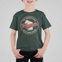 Wisconsin The Badger State T Shirt For Kid You're Among Friends Retro WI State