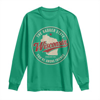 Wisconsin The Badger State Long Sleeve Shirt You're Among Friends Retro WI State