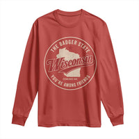 Wisconsin The Badger State Long Sleeve Shirt You're Among Friends Retro WI State