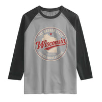 Wisconsin The Badger State Raglan Shirt You're Among Friends Retro WI State