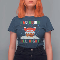Funny Xmas T Shirt For Women I Go Down All Night Santa Chimney - Wonder Print Shop