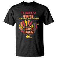 Funny Thanksgiving Turkey T Shirt Turkey Game Dont Look At The Turkey - Wonder Print Shop