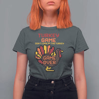 Funny Thanksgiving Turkey T Shirt For Women Turkey Game Dont Look At The Turkey - Wonder Print Shop