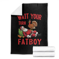 Funny Thanksgiving Christmas Throw Blanket Wait Your Turn Fat Boy Turkey Santa - Wonder Print Shop