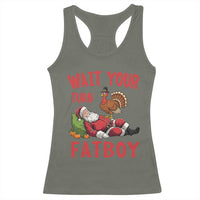 Funny Thanksgiving Christmas Racerback Tank Top Wait Your Turn Fat Boy Turkey Santa - Wonder Print Shop