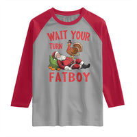Funny Thanksgiving Christmas Raglan Shirt Wait Your Turn Fat Boy Turkey Santa - Wonder Print Shop
