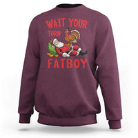 Funny Thanksgiving Christmas Sweatshirt Wait Your Turn Fat Boy Turkey Santa - Wonder Print Shop