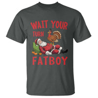 Funny Thanksgiving Christmas T Shirt Wait Your Turn Fat Boy Turkey Santa - Wonder Print Shop