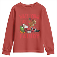 Funny Thanksgiving Christmas Youth Sweatshirt Wait Your Turn Fat Boy Turkey Santa - Wonder Print Shop
