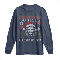Funny Go Jesus It Is Your Birthday Long Sleeve Shirt Christian Christmas Party - Wonder Print Shop