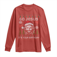 Funny Go Jesus It Is Your Birthday Long Sleeve Shirt Christian Christmas Party - Wonder Print Shop