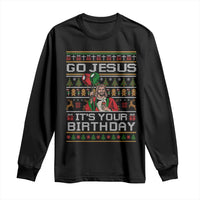 Funny Go Jesus Its Your Birthday Long Sleeve Shirt Christmas Christian Religious God - Wonder Print Shop