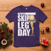 Funny Never Skip Leg Day Christmas Movie T Shirt Italian Leg Lamp - Wonder Print Shop