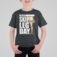 Funny Never Skip Leg Day Christmas Movie T Shirt For Kid Italian Leg Lamp - Wonder Print Shop