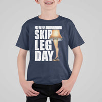 Funny Never Skip Leg Day Christmas Movie T Shirt For Kid Italian Leg Lamp - Wonder Print Shop