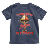 Funny Christmas Movie Toddler T Shirt You Were Always Jealous Of This Lamp Italian Leg Lamp - Wonder Print Shop