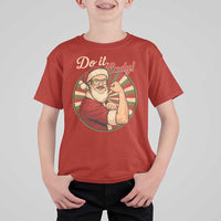 Funny Christmas Do It Lady T Shirt For Kid Mustache Guy Meme Santa Cosplay - Wonder Print Shop