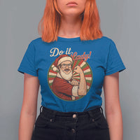 Funny Christmas Do It Lady T Shirt For Women Mustache Guy Meme Santa Cosplay - Wonder Print Shop