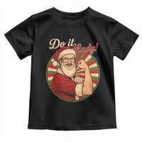 Funny Christmas Do It Lady Toddler T Shirt Mustache Guy Meme Santa Cosplay - Wonder Print Shop