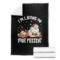 Funny Naughty Christmas Santa Throw Blanket I'm Laying On Your Present - Wonder Print Shop