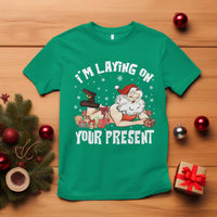 Funny Naughty Christmas Santa T Shirt I'm Laying On Your Present - Wonder Print Shop
