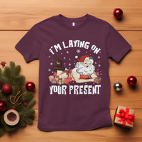 Funny Naughty Christmas Santa T Shirt I'm Laying On Your Present - Wonder Print Shop
