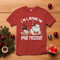 Funny Naughty Christmas Santa T Shirt I'm Laying On Your Present - Wonder Print Shop